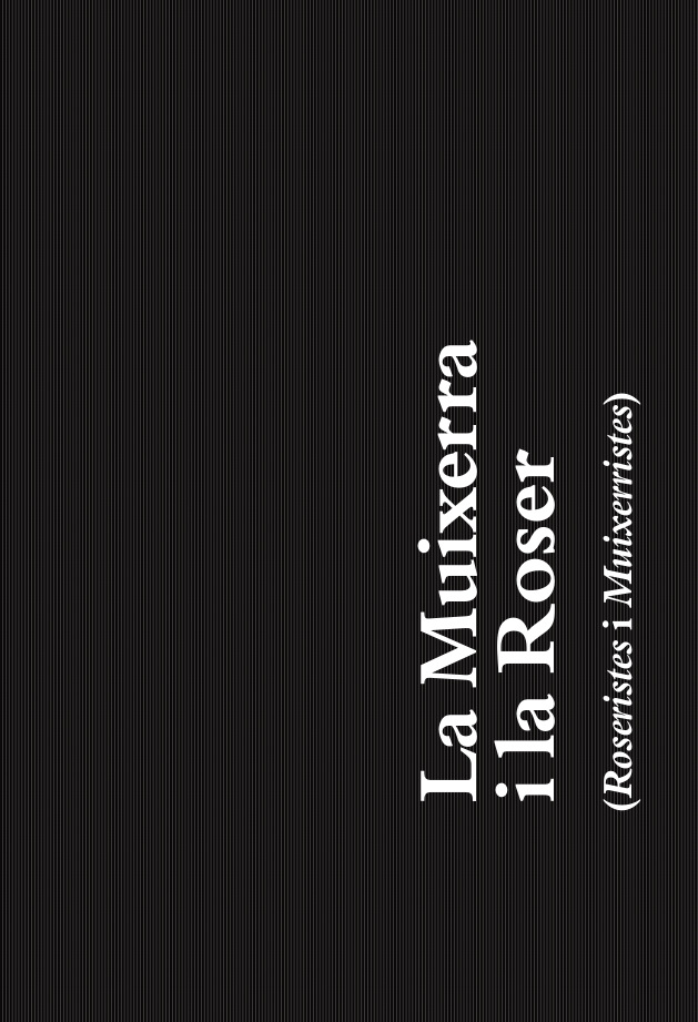 Hero de La Muixerra i la Roser (Roseristes i Muixerristes); mateixa imatge d’obertura de la unitat